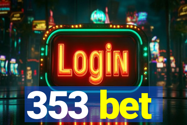 353 bet